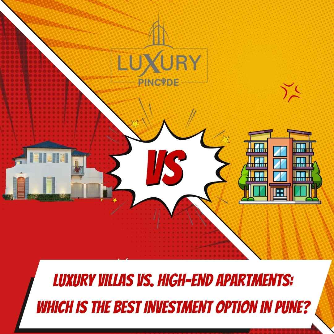 Luxury Villas vs. High-End Apartments Which is the Best Investment Option in Pune