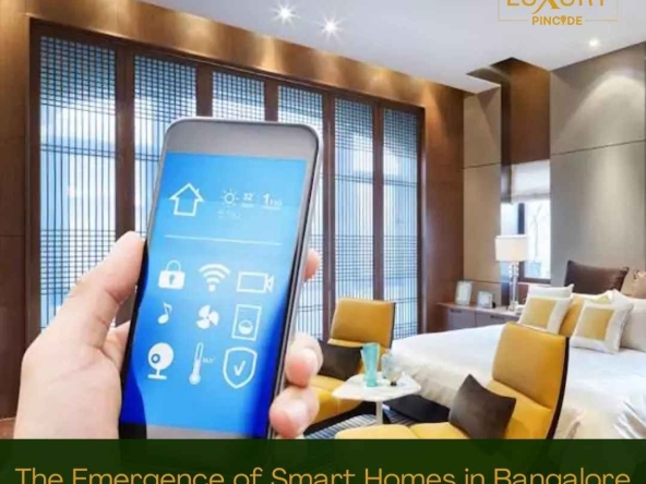 The Emergence of Smart Homes in Bangalore 1 Luxury Pincode
