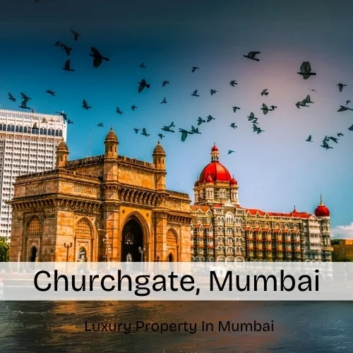 Churchgate, Mumbai – Map, Area, Property Rates, Pincode, Photos, Builders, Overview